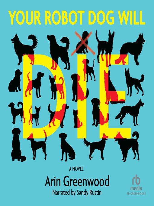 Title details for Your Robot Dog Will Die by Arin Greenwood - Available